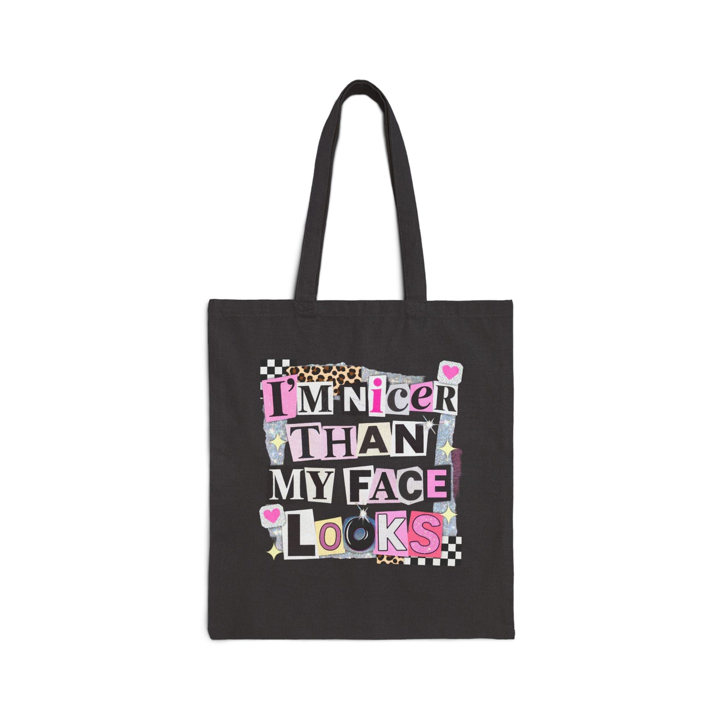 I'm Nicer Than my Face Looks Cotton Canvas Tote Bag