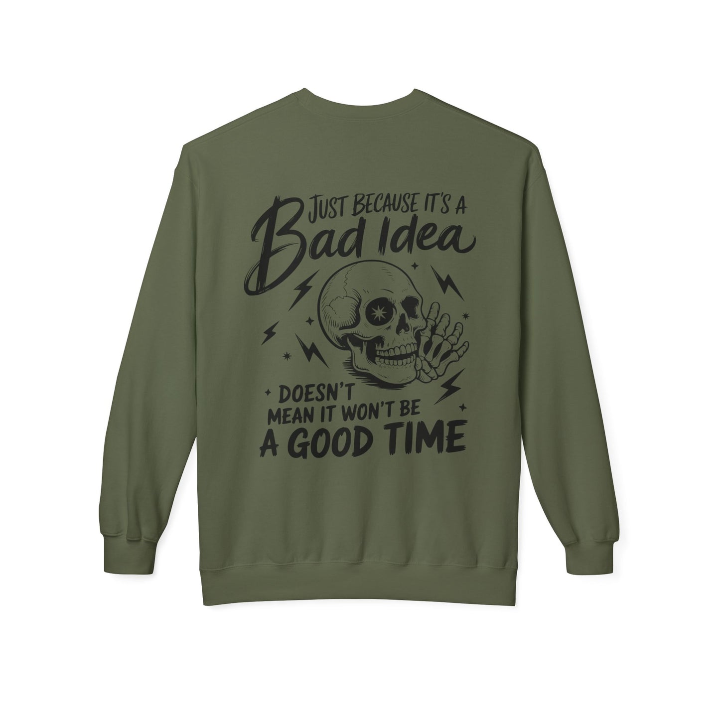 Just Because It's A Bad Idea... Unisex Midweight Softstyle Fleece Crewneck Sweatshirt