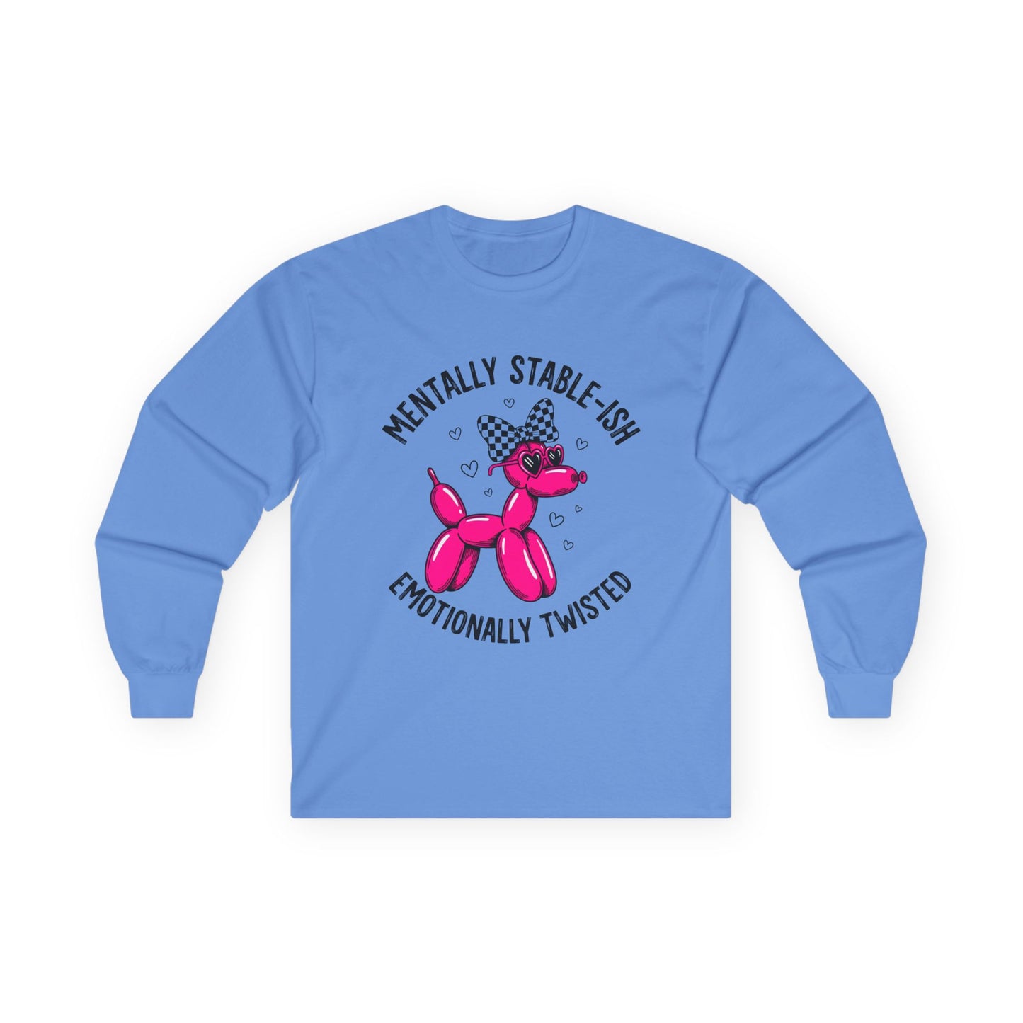 Mentally Stable-Ish Emotionally Twisted Unisex Ultra Cotton Long Sleeve Tee