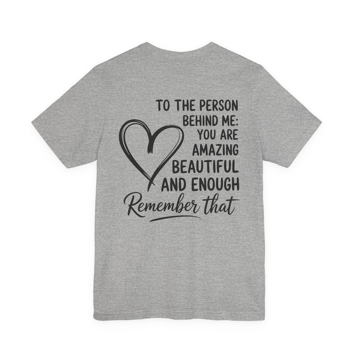 Dear Person Behind Me Unisex Jersey Short Sleeve Tee