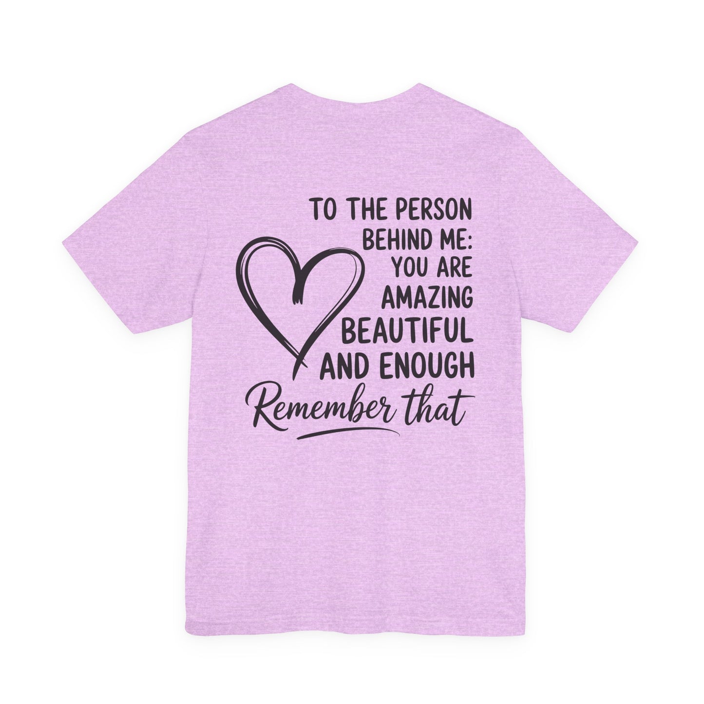 Dear Person Behind Me Unisex Jersey Short Sleeve Tee