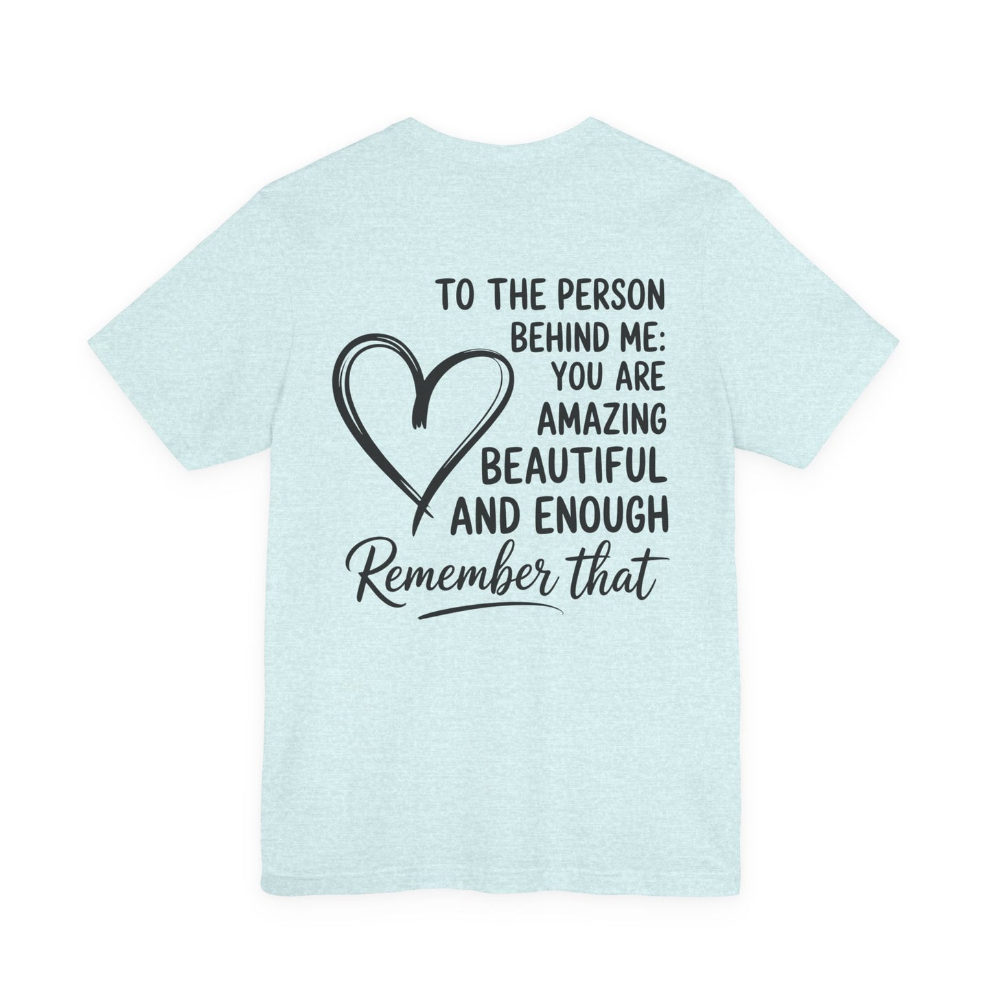 Dear Person Behind Me Unisex Jersey Short Sleeve Tee
