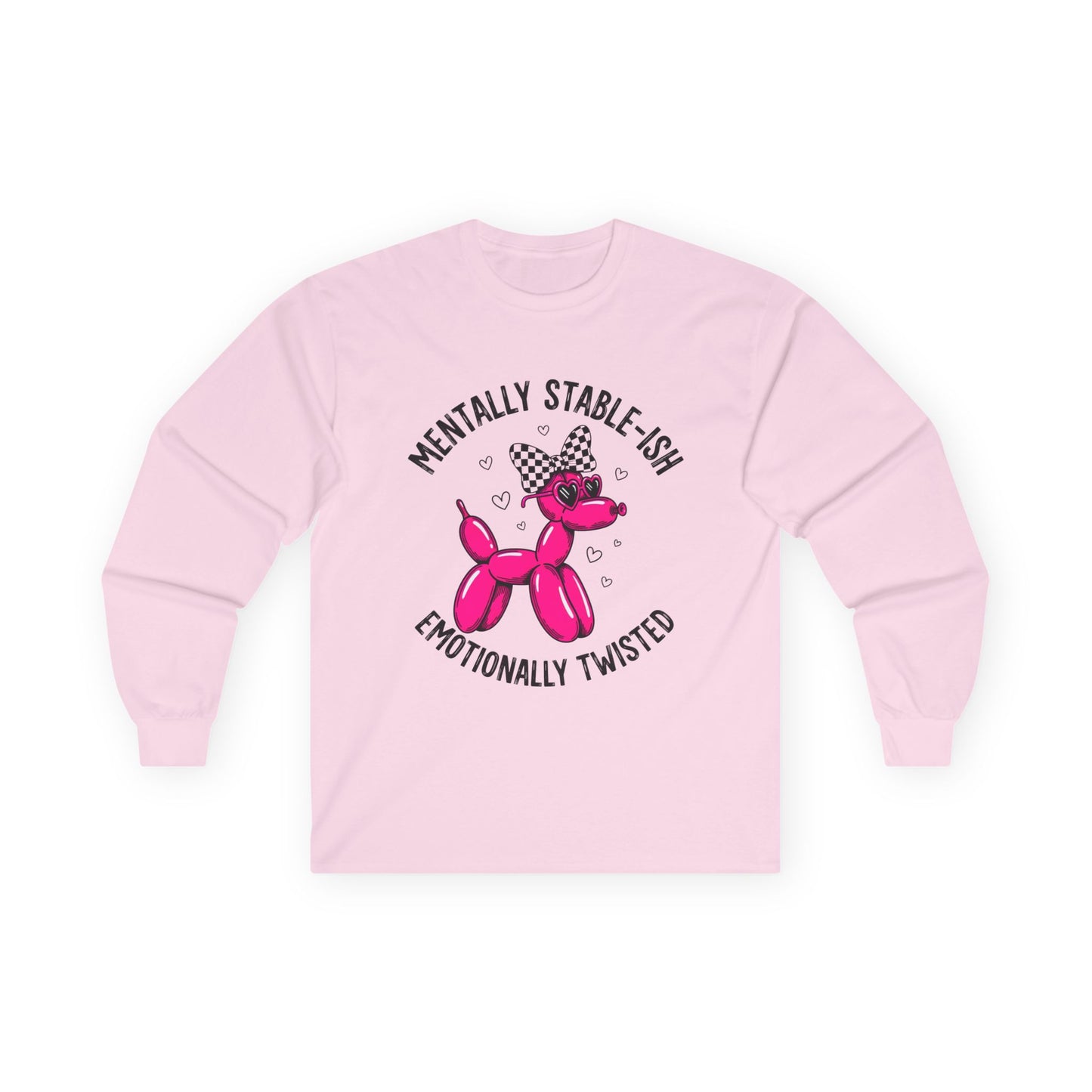 Mentally Stable-Ish Emotionally Twisted Unisex Ultra Cotton Long Sleeve Tee