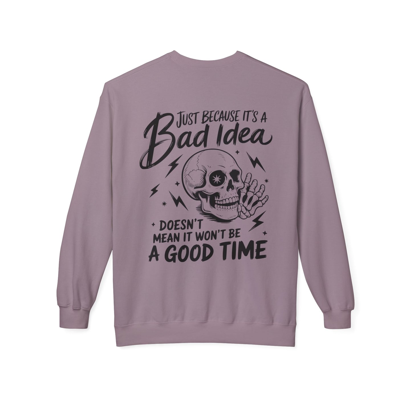 Just Because It's A Bad Idea... Unisex Midweight Softstyle Fleece Crewneck Sweatshirt