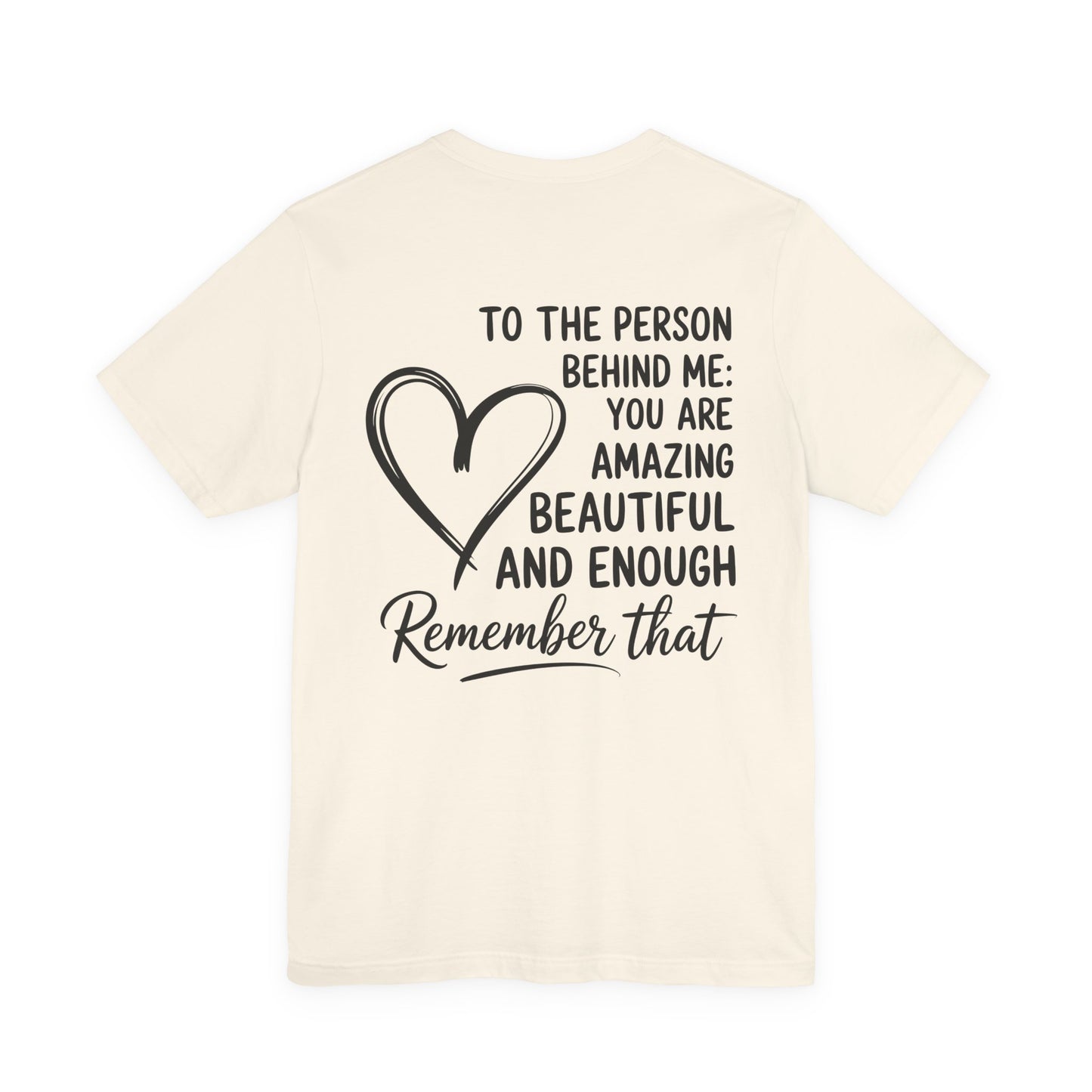 Dear Person Behind Me Unisex Jersey Short Sleeve Tee