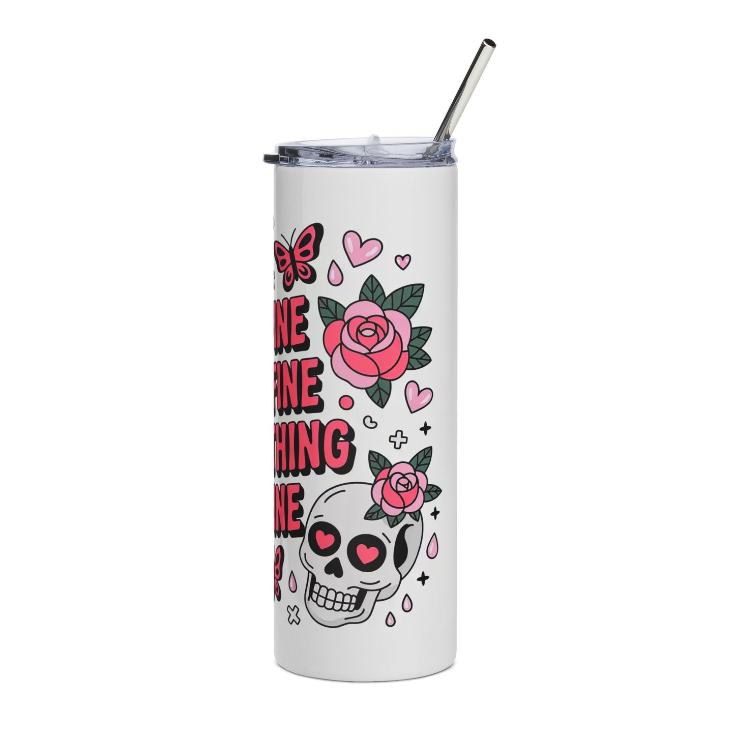 It's Fine. Everything is Fine. Stainless Steel Tumbler, 20oz