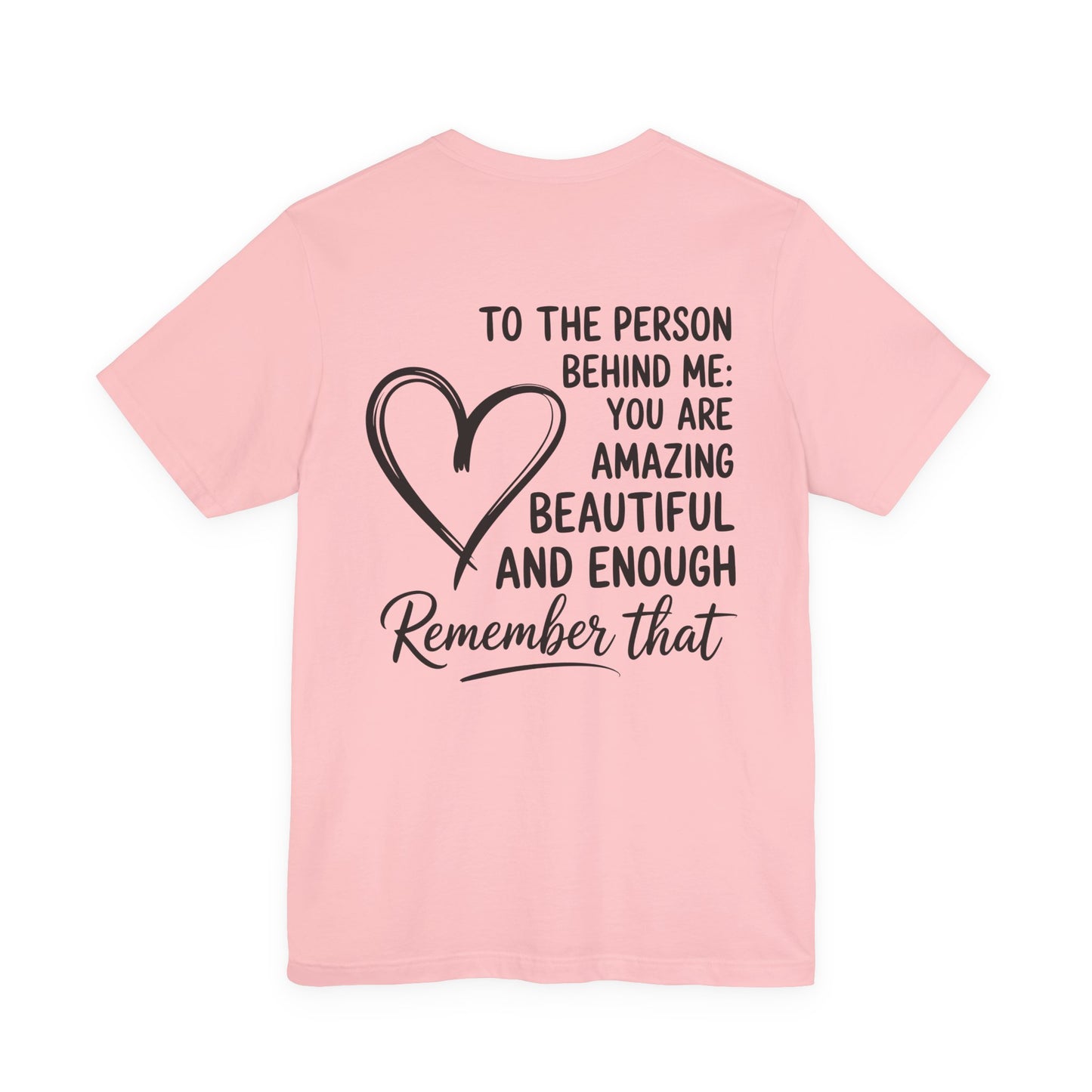 Dear Person Behind Me Unisex Jersey Short Sleeve Tee