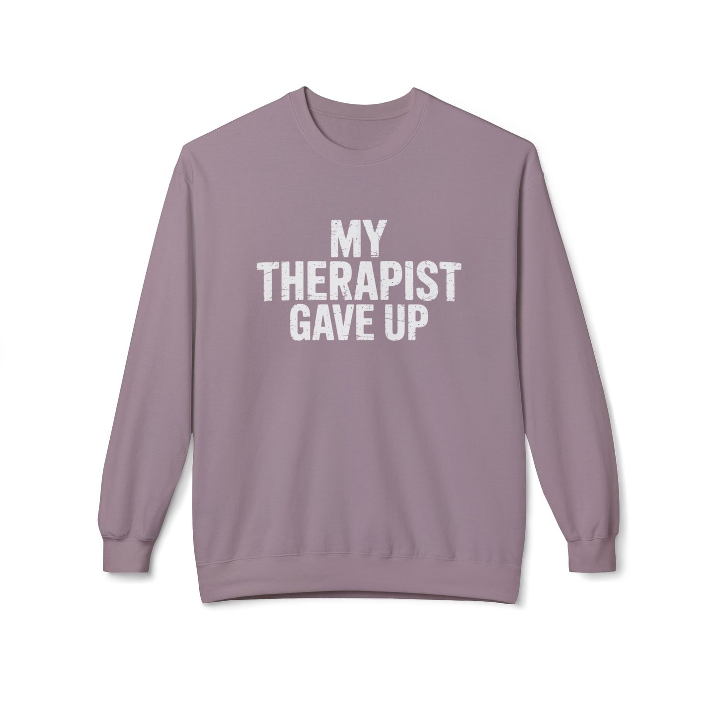 My Therapist Gave Up Unisex Midweight Softstyle Fleece Crewneck Sweatshirt