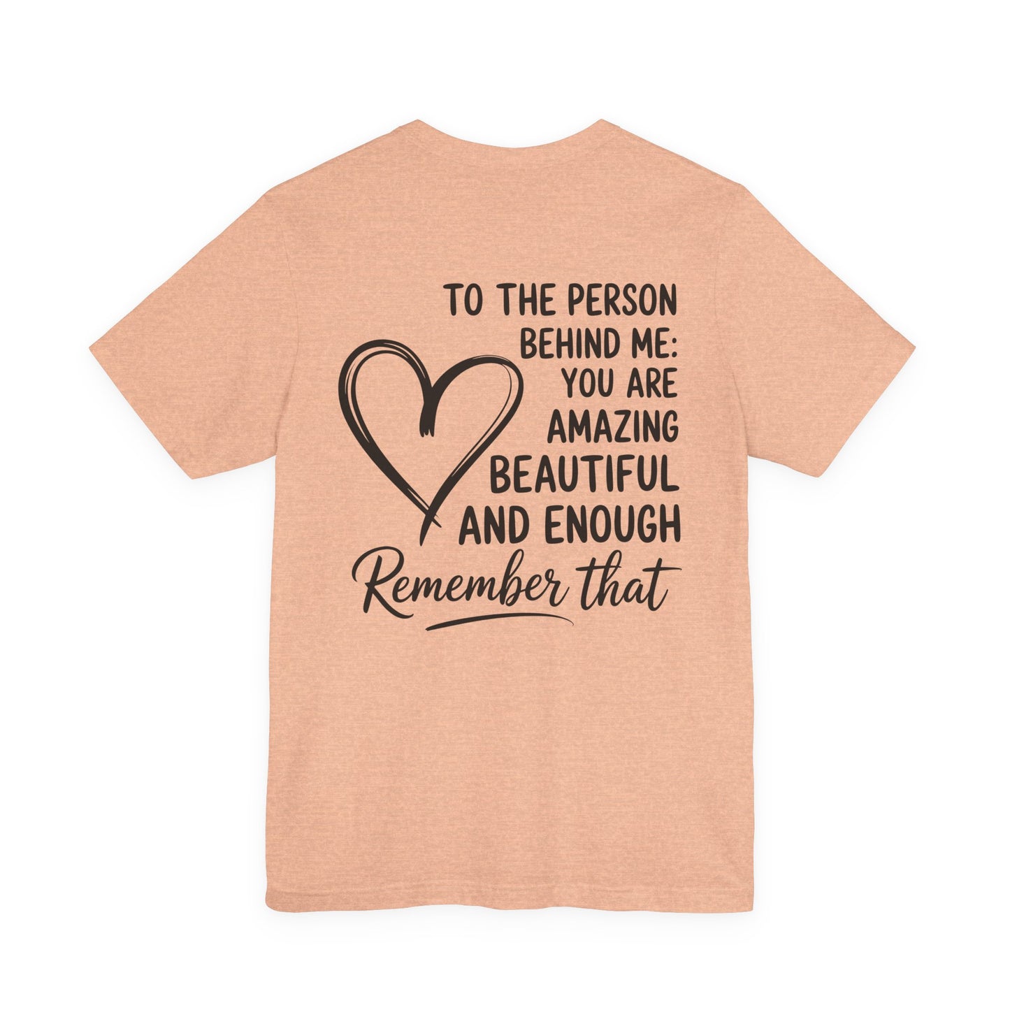 Dear Person Behind Me Unisex Jersey Short Sleeve Tee