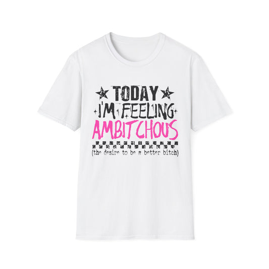 I'm Feeling AmBITCHous Unisex Softstyle T-Shirt