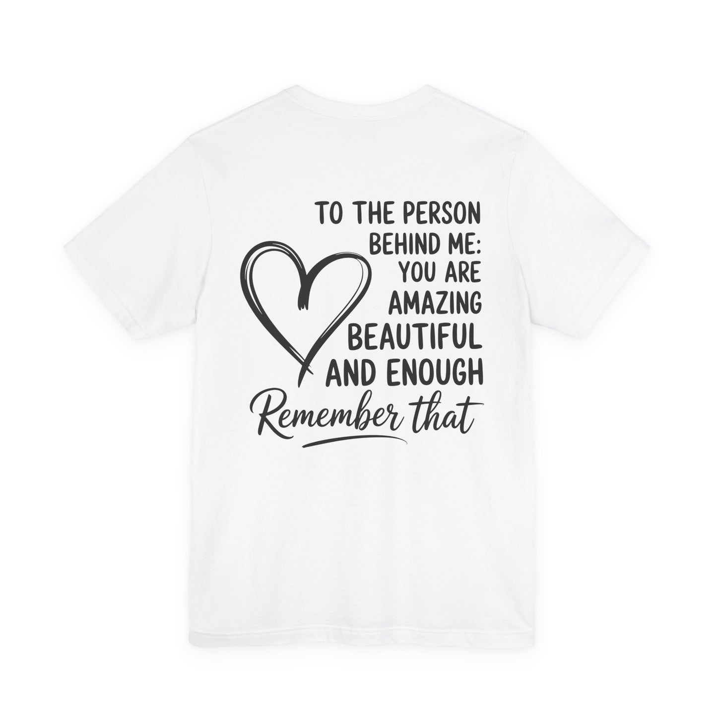Dear Person Behind Me Unisex Jersey Short Sleeve Tee