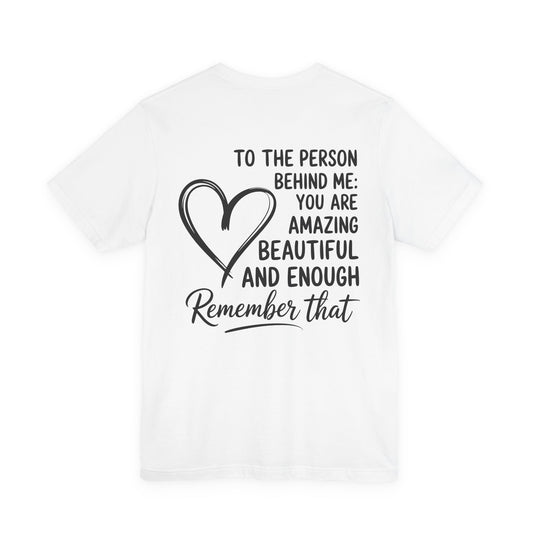 Dear Person Behind Me Unisex Jersey Short Sleeve Tee