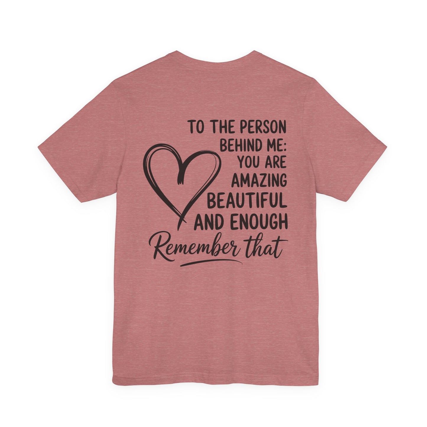 Dear Person Behind Me Unisex Jersey Short Sleeve Tee