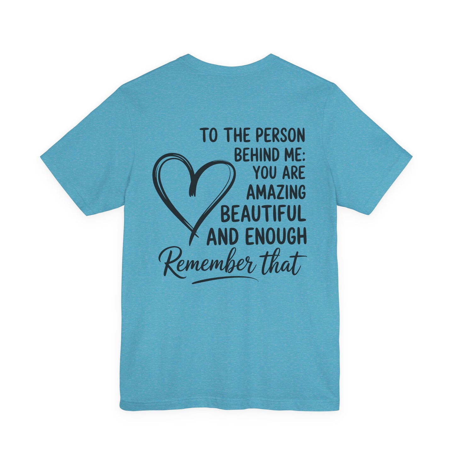 Dear Person Behind Me Unisex Jersey Short Sleeve Tee