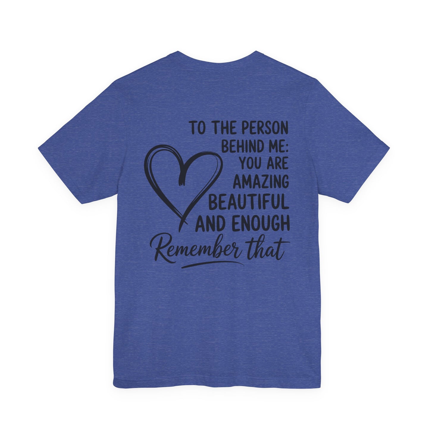 Dear Person Behind Me Unisex Jersey Short Sleeve Tee
