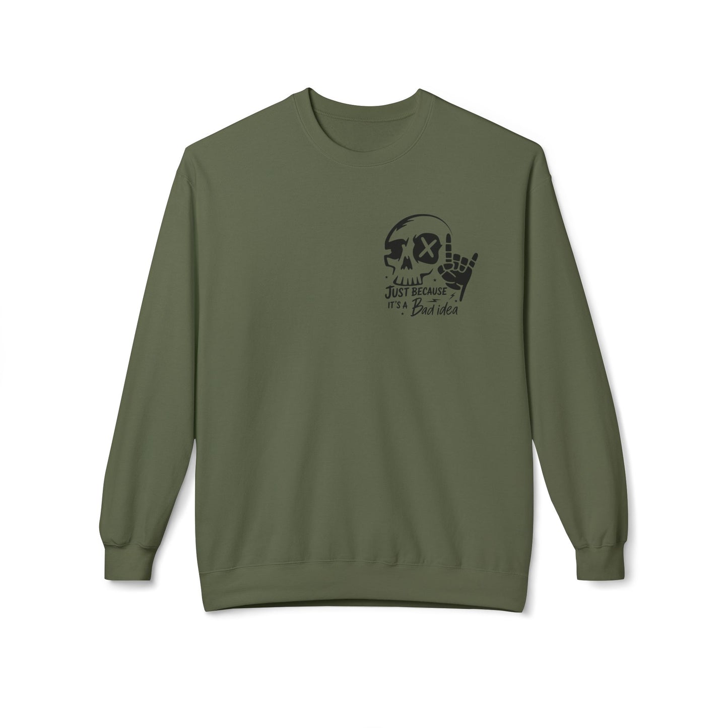 Just Because It's A Bad Idea... Unisex Midweight Softstyle Fleece Crewneck Sweatshirt