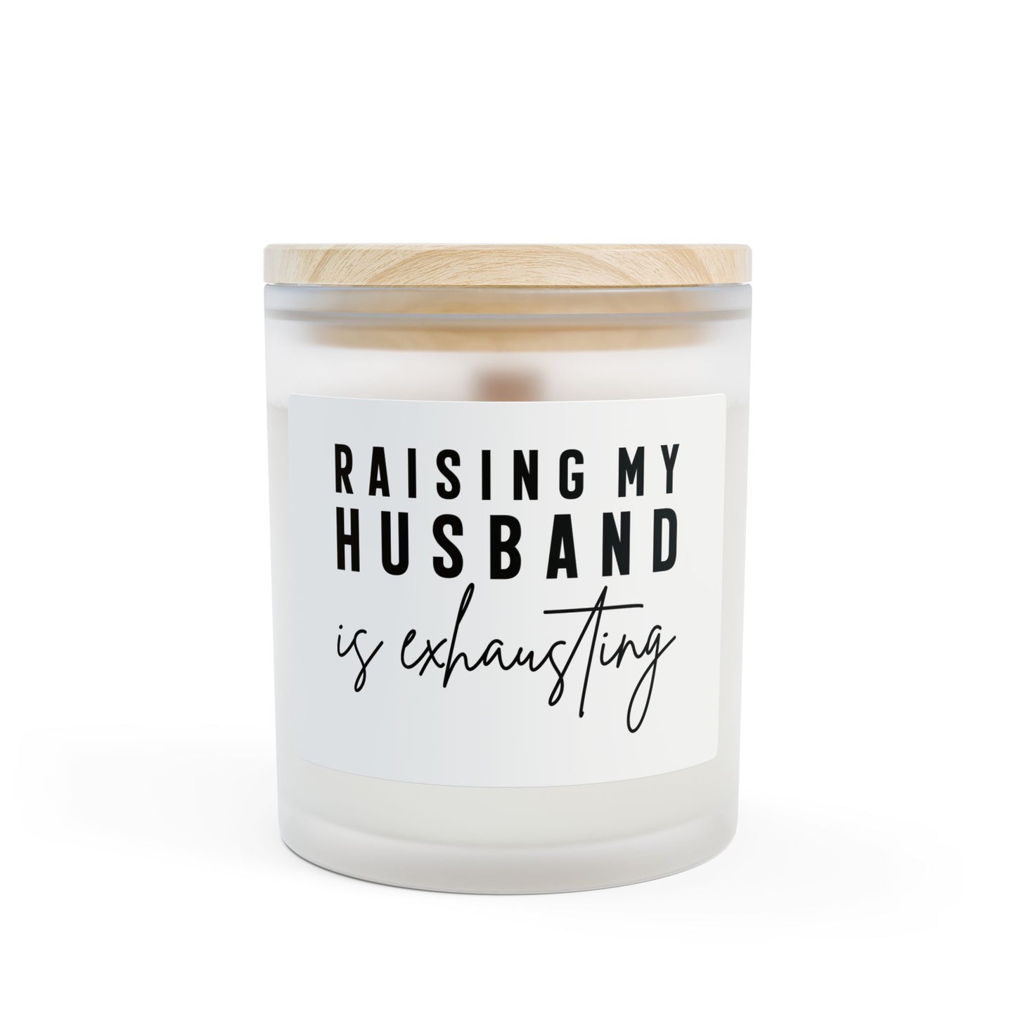 Raising My Husband is Exhausting Frosted Glass Candle, 11oz