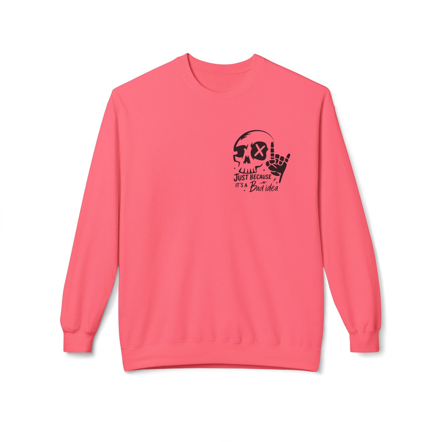 Just Because It's A Bad Idea... Unisex Midweight Softstyle Fleece Crewneck Sweatshirt