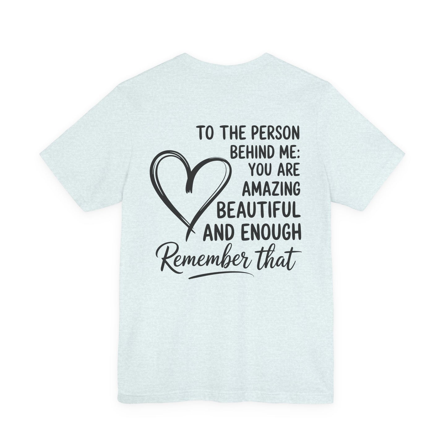 Dear Person Behind Me Unisex Jersey Short Sleeve Tee