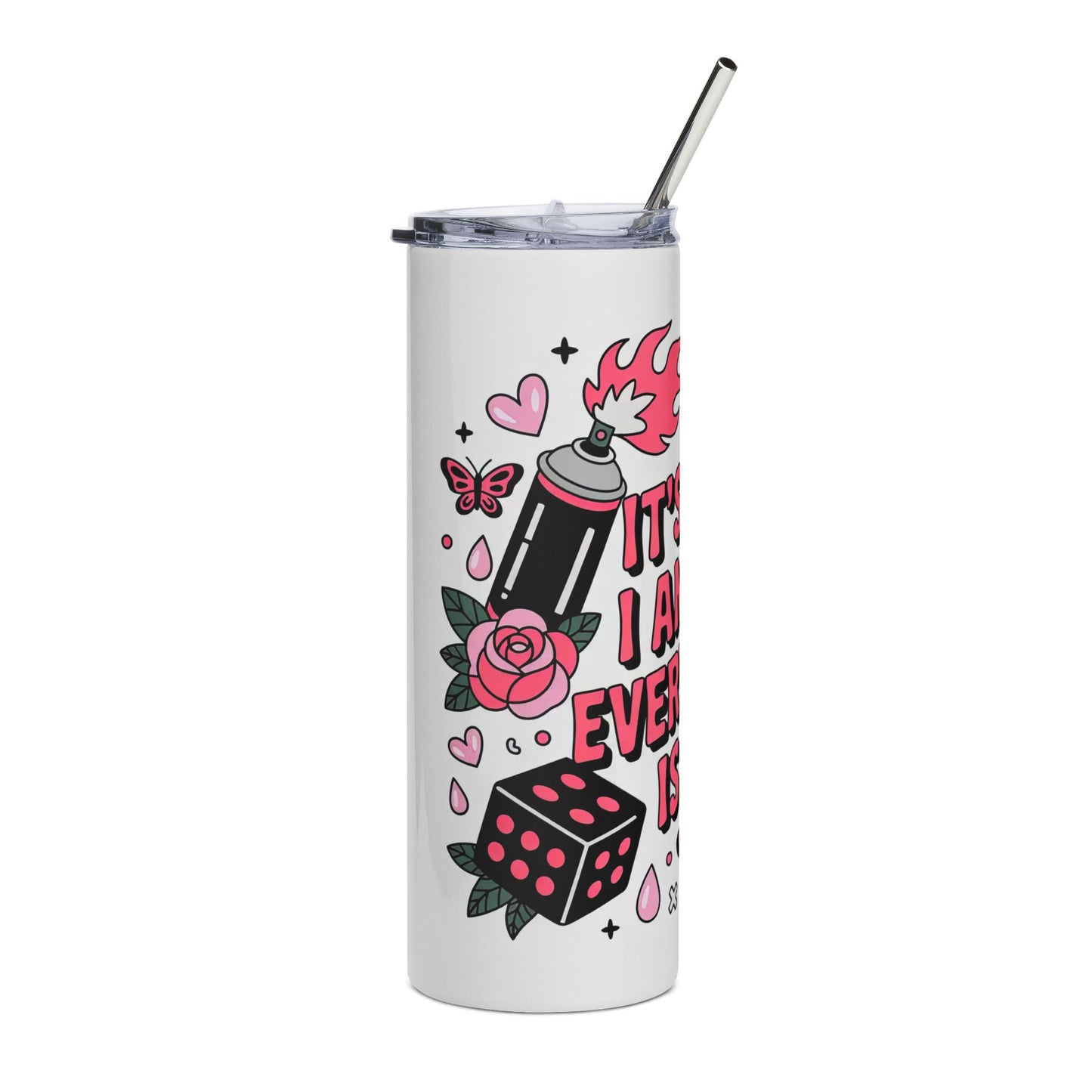 It's Fine. Everything is Fine. Stainless Steel Tumbler, 20oz